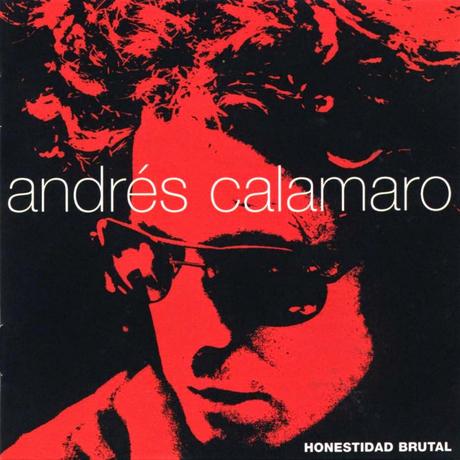 El Clásico Ecos de la semana: Honestidad Brutal (Andrés Calamaro) 1999