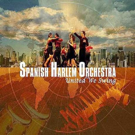 Spanish Harlem Orchestra - United We Swing