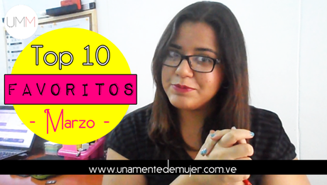 Top 10 favoritos marzo 2015 (maquillaje, cabello, random y más) Top 10 favoritos marzo 2015 (maquillaje, cabello, random y más)