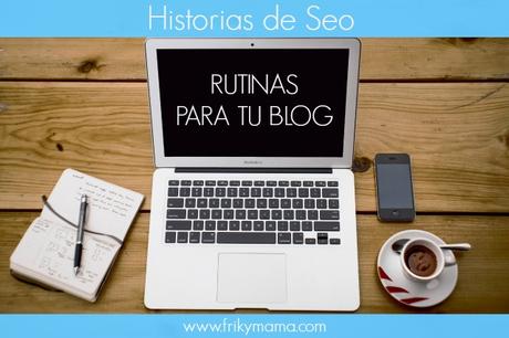 historias-seo-rutinas-blog seo-blogging-posicionamiento-buscadores