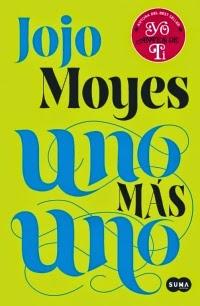Reseña: Una más uno de Jojo Moyes Reseña: Una más uno de Jojo Moyes