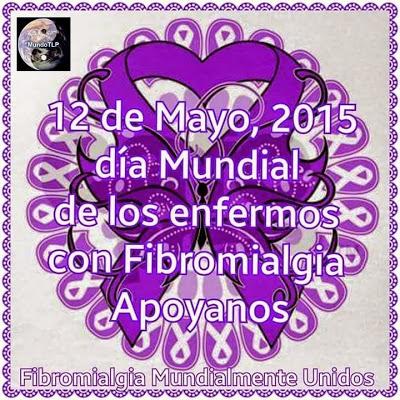 DIA INTERNACIONAL DE LA FIBROMIALGIA DIA INTERNACIONAL DE LA FIBROMIALGIA