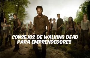 Consejos de Walking Dead para emprendedores consejos-de-walkind-dead-para-emprendedores