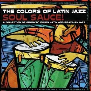The Colors Of Latin Jazz-Soul Sauce!