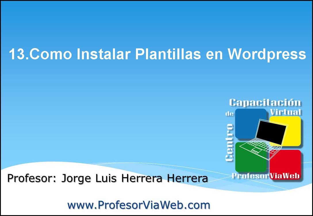 Como Instalar Plantillas en WordPress – Video 13 como crear un blog, mi blog, crear un blog, pasos para hacer un blog, como hacer un blog, hacer un blog, como crear un blog, crear blogs