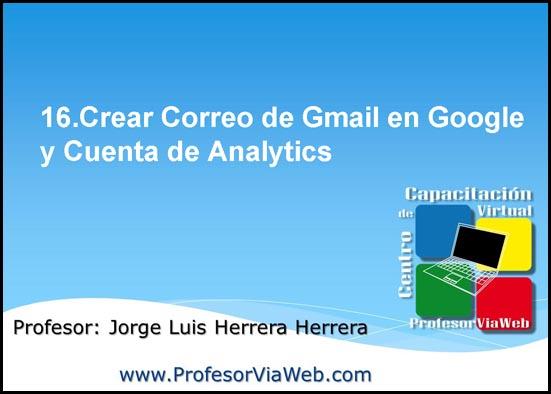 Crear Correo de Gmail en Google y Cuenta de Analytics – Video 16 como crear un blog, mi blog, crear un blog, pasos para hacer un blog, como hacer un blog, hacer un blog, como crear un blog, crear blogs
