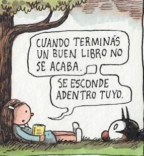 Donde leo y como leo ?? Un bon llibre no s´acaba. Continua dins teu. Il.lustrador: Liniers, Argentina.