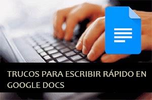 Trucos para crear tus documentos de texto de Google rápidamente