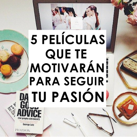5 películas inspiradoras para seguir tus sueños peliculasypasion