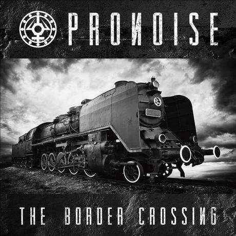 Pronoise – The Border Crossing (Autoeditado, 2015) Pronoise – The Border Crossing (Autoeditado, 2015)