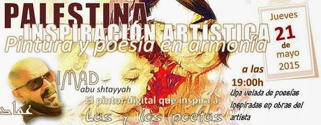 PALESTINA, INSPIRACIÓN ARTÍSTICA 21 de Mayo a las 19,00 horas PALESTINA, INSPIRACIÓN ARTÍSTICA 21 de Mayo a las 19,00 horas