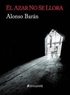 Semana temática: Reseña #269 El azar no se llora - Alonso Barán