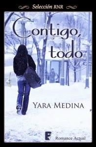 Reseña: Contigo, todo de Yara Medina Reseña: Contigo, todo de Yara Medina