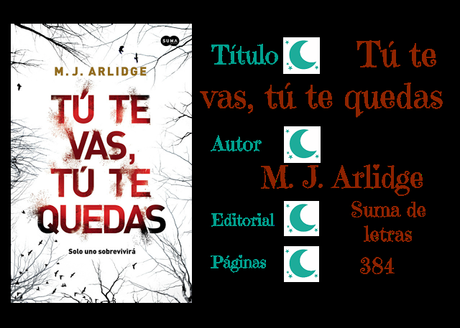 Tú te vas tú te quedas - M. J. Arlidge Tú te vas tú te quedas - M. J. Arlidge