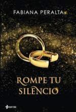 Rompe tu silencio - Fabiana Peralta Rompe tu silencio - Fabiana Peralta