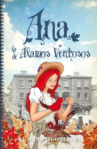 Ana, la de Álamos Ventosos, de L.M. Montgomery