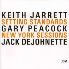 KEITH JARRETT: KEITH JARRETT, GARY PEACOCK, JACK DEJOHNETTE-Setting Standards-New York Sessions