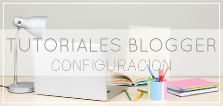 configuración básica en blogger configuración básica en blogger