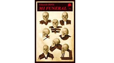 MI FUNERAL - EDUARDO BOIX MI FUNERAL - EDUARDO BOIX