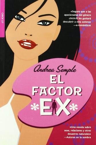(#reseña conjunta) El factor ex, de Andrea Semple
