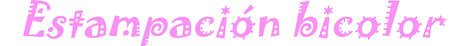 estampación bicolor || Primer acercamiento estampación bicolor || Primer acercamiento