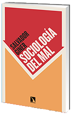 Salvador Giner: Sociología del mal Salvador Giner: Sociología del mal
