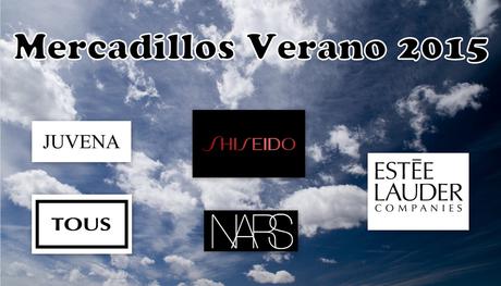 Mercadillos Verano 2015; Estée Lauder (MAC, Bobbi), Shiseido (Nars) e Isla de Java