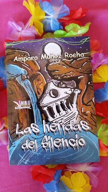 Las heridas del silencio- Amparo Muñoz Rocha Las heridas del silencio- Amparo Muñoz Rocha