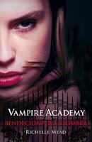 Vampire Academy: Bendecida por la sombra, de Richelle Mead (III)