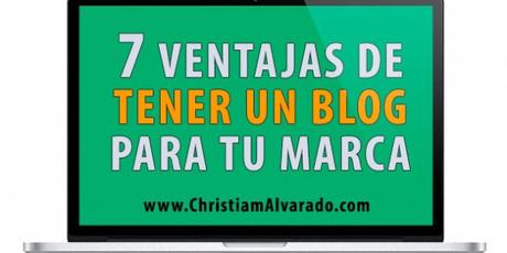 7 Ventajas de Tener un Blog para tu Marca 7 Ventajas de Tener un Blog para tu Marca