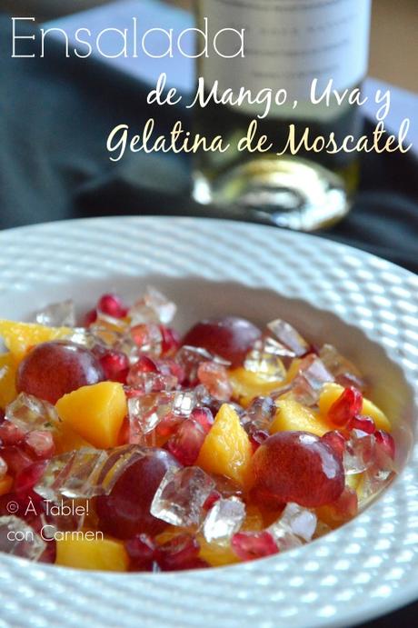 Ensalada de Mango, Uva y Gelatina de Moscatel #ponunaensalada Ensalada de Mango, Uva y Gelatina de Moscatel #ponunaensalada