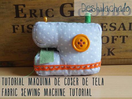 Tutorial: máquina de coser de tela / Tutorial: fabric sewing machine