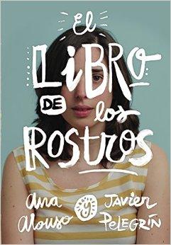 Reseña: El libro de los rostros, de Ana Alonso y Javier Pelegrin