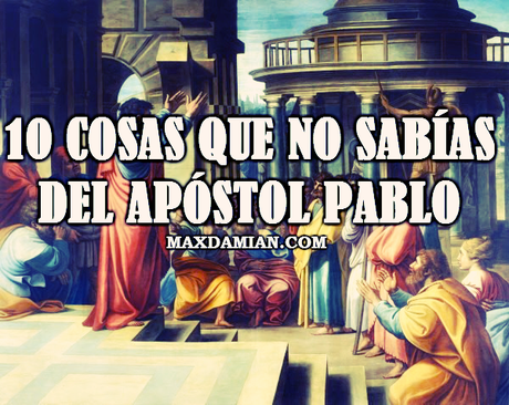 10 Cosas que no sabías del Apóstol Pablo