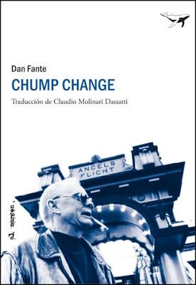 Chump change. Dan Fante