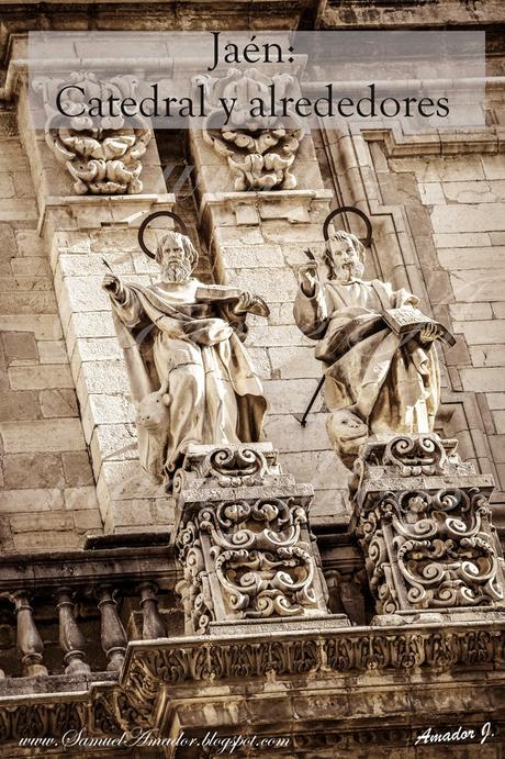 JAÉN: CATEDRAL Y ALREDEDORES