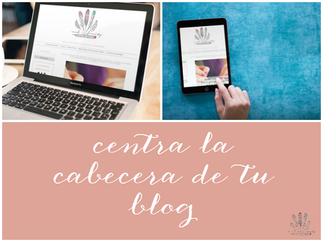 Cómo centrar la cabecera de Blogger centrar cabecera blogger, centrar cabecera, blogger, blog, cómo centrar la cabecera blogger