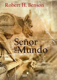 Señor del mundo, de Roberth H. Benson Señor del mundo, de Roberth H. Benson