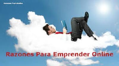 Razones Para Tener Un Negocio En Internet: Emprender Online Razones Para Tener Un Negocio En Internet: Emprender Online