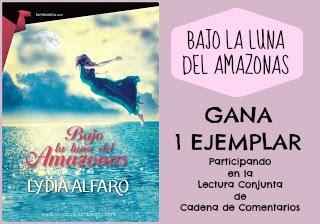 Llévate un Ejemplar de Bajo la Luna del Amazonas de Lydia Alfaro con la Lectura Conjunta de Cadena de Comentarios. Llévate un Ejemplar de Bajo la Luna del Amazonas de Lydia Alfaro con la Lectura Conjunta de Cadena de Comentarios.