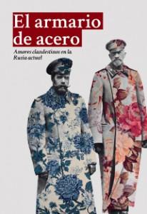 El armario de acero «Amores clandestinos en la Rusia actual» El armario de acero «Amores clandestinos en la Rusia actual»