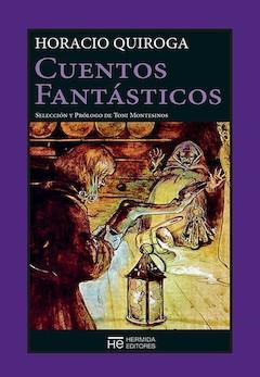 Horacio Quiroga: Cuentos fantásticos