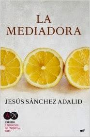LA MEDIADORA - Jesús Sánchez Adalid LA MEDIADORA - Jesús Sánchez Adalid