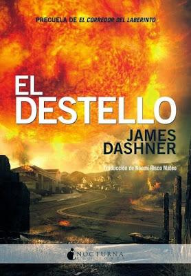 Trilogía El corredor del laberinto, Libro 0.5: El destello, de James Dashner Trilogía El corredor del laberinto, Libro 0.5: El destello, de James Dashner