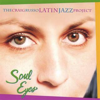 Craig Russo Latin Jazz Project - Soul Eyes