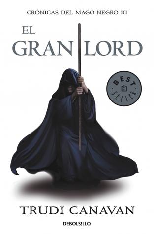 Reseña: El Gran Lord — Trudi Canavan Reseña: El Gran Lord — Trudi Canavan