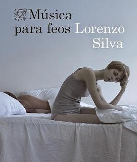 Lorenzo Silva - Música para feos (crítica)