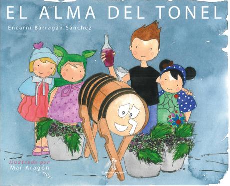El Alma del Tonel de Encarni Barragán Sánchez y Mar Aragón Editorial Nazarí El alma del tonel, encarni barragán sánchez, Mar aragón, cuento, infantil, ilustraciones, editorial nazari, blog literario, blog solo yo, solo yo, reseña