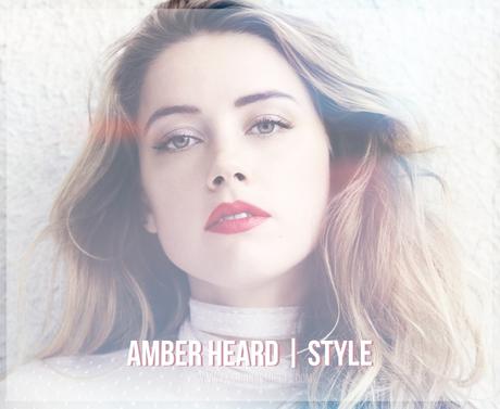 » AMBER HEARD | STYLE