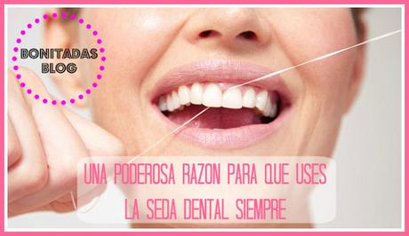 Una Poderosa Razón Para Que Uses La Seda Dental Siempre Una Poderosa Razón Para Que Uses La Seda Dental Siempre